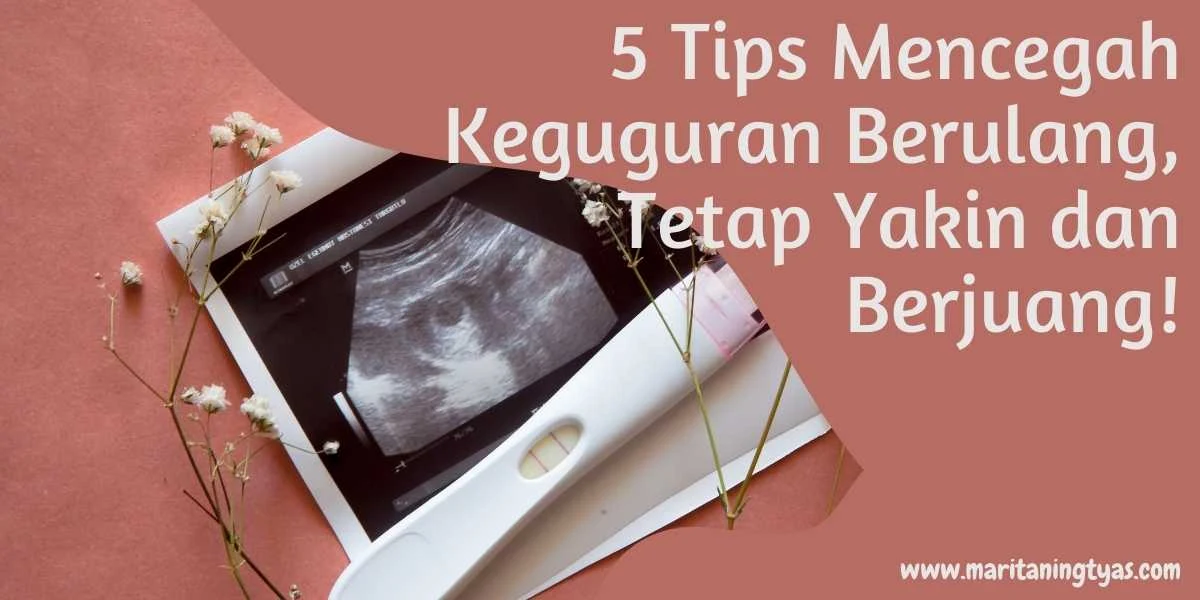 tips mencegah keguguran berulang