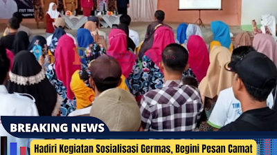 Hadiri Kegiatan Sosialisasi Germas, Begini Pesan Camat Negeri Agung