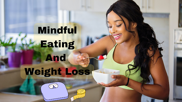 Mindful Eating and Weight Loss