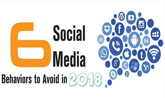 6 Social Media Behaviors To Avoid In 2018