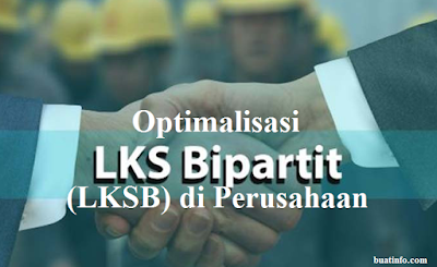 Buat Info - Optimalisasi Lembaga Kerjasama Bipartit (LKSB) di Perusahaan