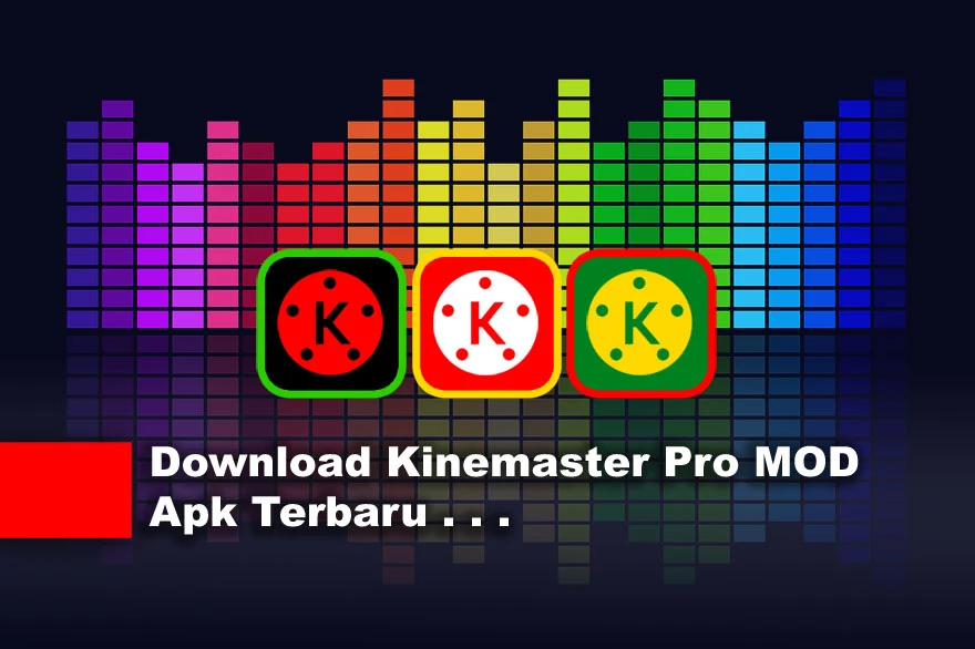 Download Kinemaster Pro MOD Apk Terbaru Full Unlocked