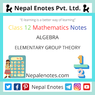 Class 12 Mathematics  ELEMENTARY GROUP THEORY Notes