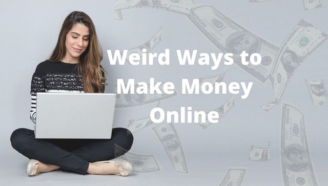 unusual ways make money online