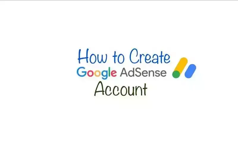 How to Create Google Adsense Account