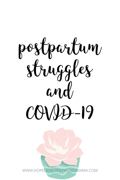 Postpartum Struggles & COVID-19