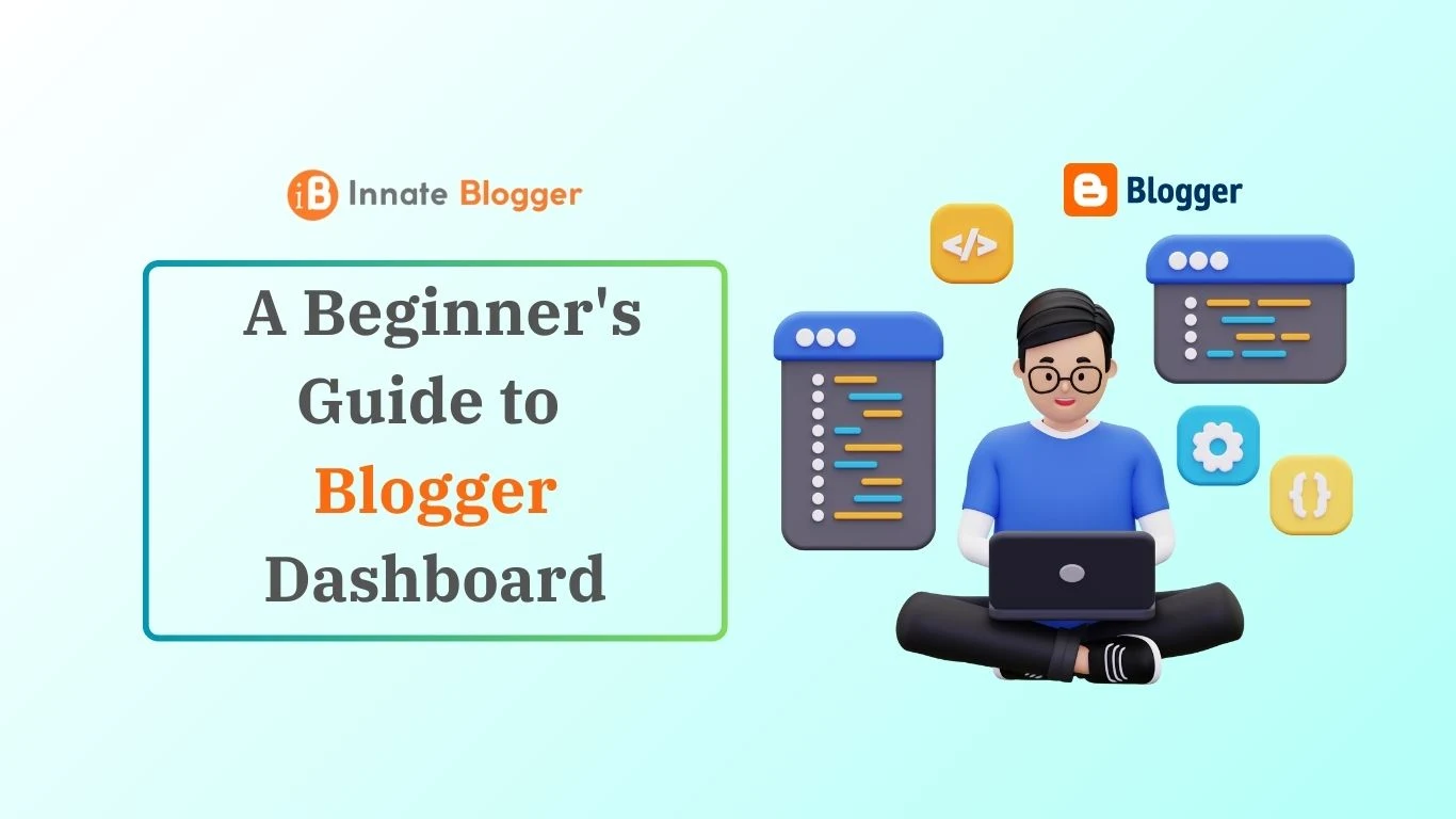 Blogger Dashboard Made Easy: A Beginner's Guide