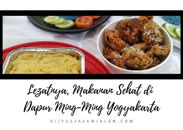 Lezatnya, Makanan Sehat di Dapur Ming-Ming Yogyakarta