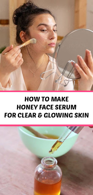 How to Make Honey Face Serum For Clear & Glowing Skin