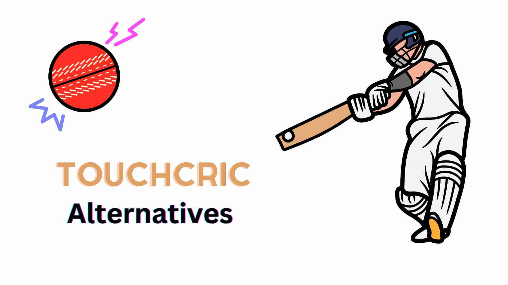 8 Best Touchcric Alternatives