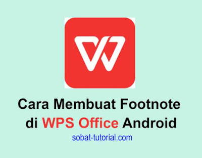 Cara Membuat Footnote di WPS Office Android