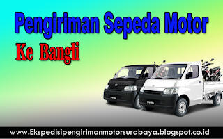 JASA EKSPEDISI PENGIRIMAN SEPEDA MOTOR SURABAYA-BANGLI