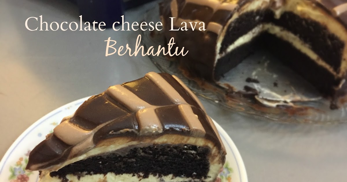 Kek Coklat Cheese Lava  Kek Berhantu Yang Sangat Sedap 