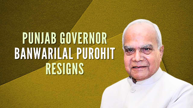 பஞ்சாப் ஆளுநர் பன்வாரிலால் புரோஹித் ராஜிநாமா / Punjab Governor Banwarilal Purohit resigns