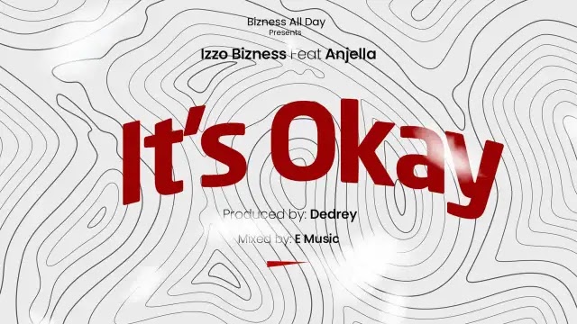 Download Audio Mp3 | Izzo Bizness Ft. Anjella – It’s Ok