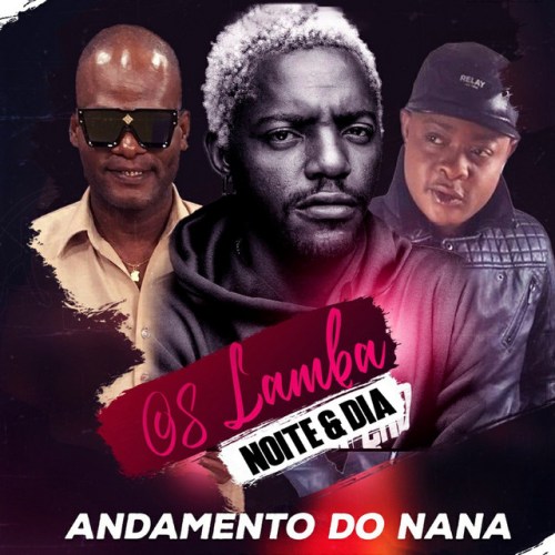 Os Lambas & Noite e Dia - Andamento Do Nana Remix