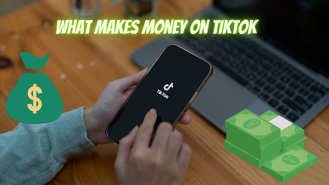What makes money on tiktok
