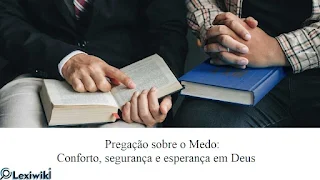 Pregação sobre o Medo: Conforto, segurança e esperança em Deus