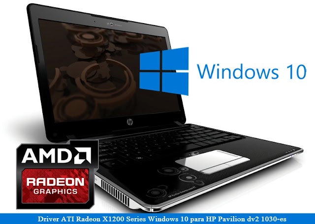 ATI Radeon X1200 Series - Driver Windows 10 para HP Pavilion dv2-1030es