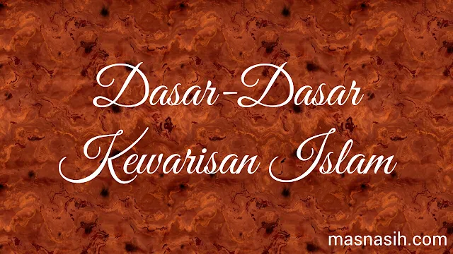 Dasar Dasar Kewarisan Islam