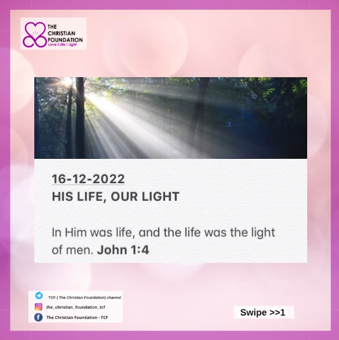 HIS LIFE , OUR LIGHT | TCF DEVOTIONAL 