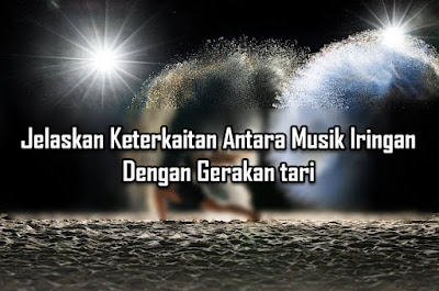 Jelaskan Keterkaitan Antara Musik Iringan Dengan Gerakan tari