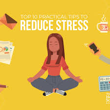 Top 10 Practical Tips to Reduce Stress.