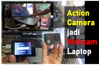 Cara Menggunakan Action Camera sebagai Webcam Laptop