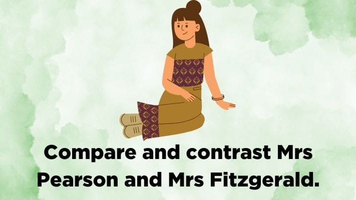 Compare and contrast Mrs Pearson and Mrs Fitzgerald