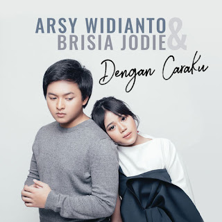 Download Lagu Mp3 Lirik Lagu Dengan Caraku - Arsy Widianto dan Brisia Jodie