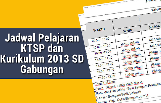  Dalam proses pembuatan Jadwal Pelajaran merupakan kiprah wakil kepala sekolah dan bab d Jadwal Pelajaran KTSP dan Kurikulum 2013 SD Gabungan