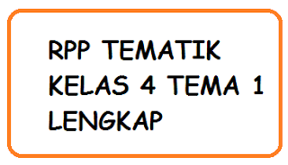 Download RPP Kelas 4 Tema 1 K13 Edisi Revisi Terbaru Lengkap