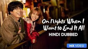 On Night When I want to End it all Hindi Dubbed