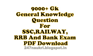 9000+ Gk General Knowledge Question For SSC ,RAILWAY, RRB And Bank Exam PDF Download