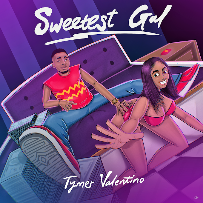 Tymer Valentino -Sweetest Gal