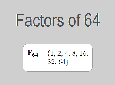 Factors of 64
