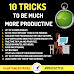 10 Tricks To Be More Productive