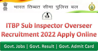 ITBP Sub Inspector Overseer Recruitment 2022