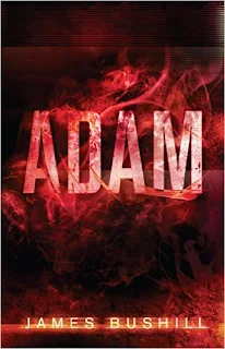 Adam - a gripping sci-fi thriller by James Bushill