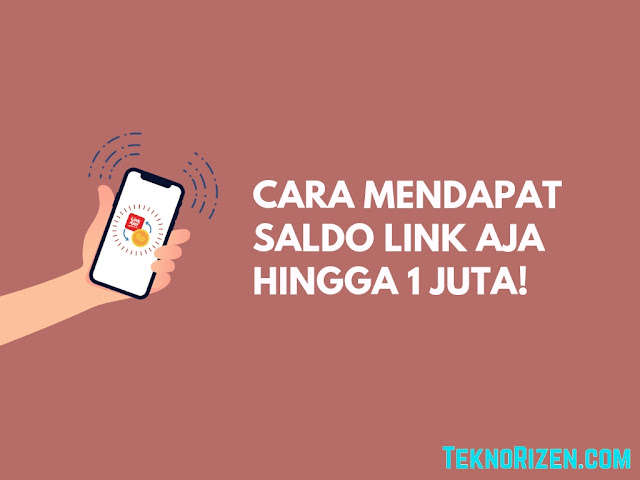 Cara Dapat Saldo LinkAja Hingga 1 Juta Rupiah!