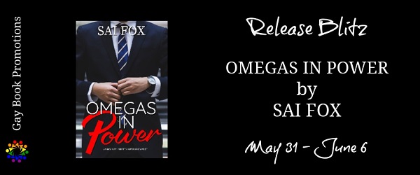 Release Blitz. Omegas in Power by Sai Fox. May 31 – June 6.