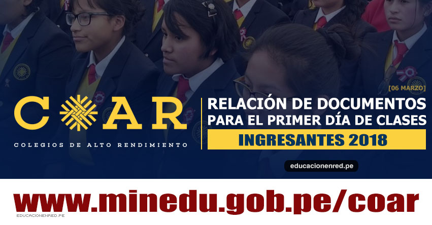 COAR 2018: Relación de Documentos a Presentar el Primer Día de Clases a Colegios de Alto Rendimiento [INGRESANTES] MINEDU - www.minedu.gob.pe