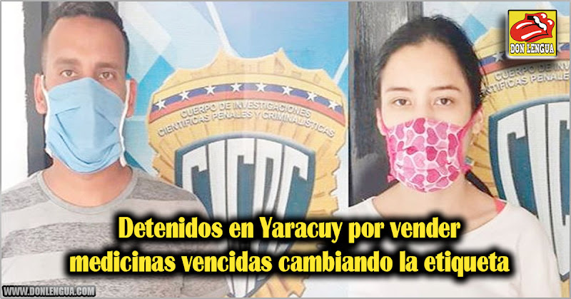 Detenidos en Yaracuy por vender medicinas vencidas cambiando la etiqueta