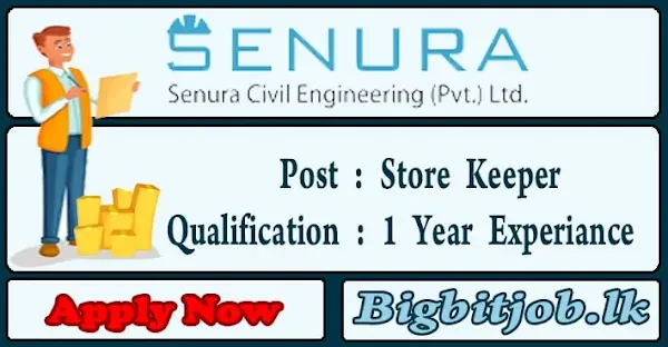Store Keeper Job in Senura Civil Engineering - 2023