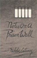 Notes on a Prison Wall by Nicholas Catanoy