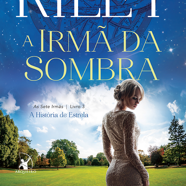 A Irmã da Sombra - Lucinda Riley