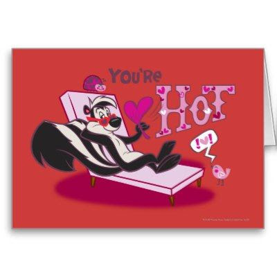 Pepe Le Pew You're Hot - Cute Valentine's Day Card