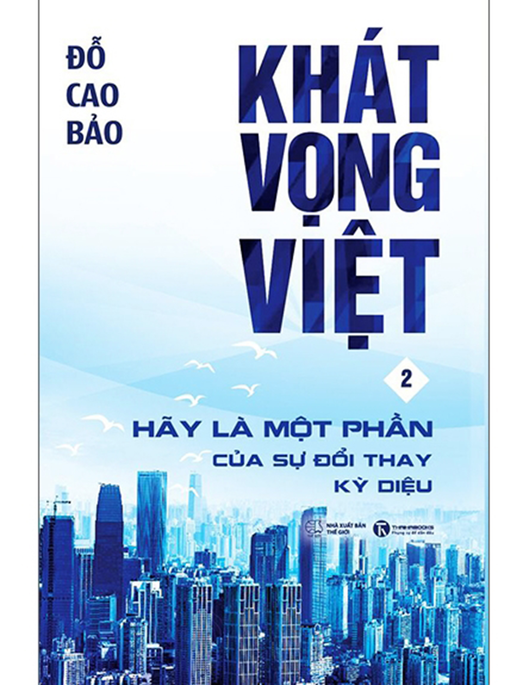 Khát Vọng Việt - Tập 2: Hãy Là Một Phần Của Sự Đổi Thay Kỳ Diệu ebook PDF-EPUB-AWZ3-PRC-MOBI