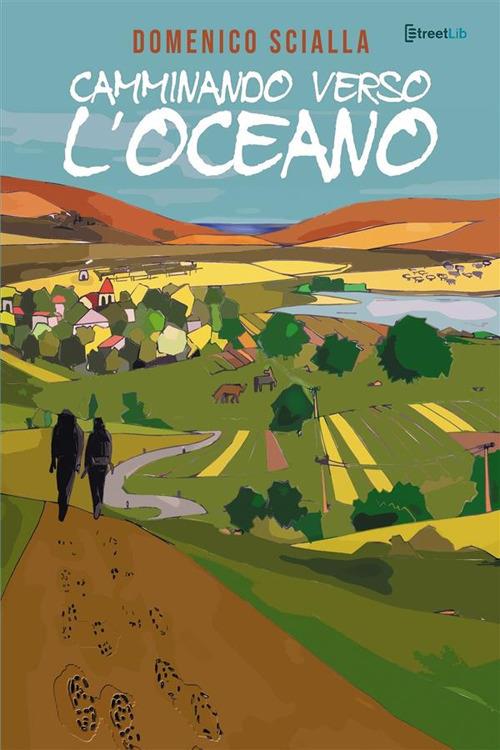 Camminando verso l'oceano, l'ultimo romanzo del giornalista e scrittore Domenico Scialla