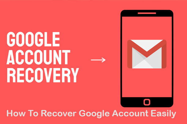 How To Recover Google Account Easily 